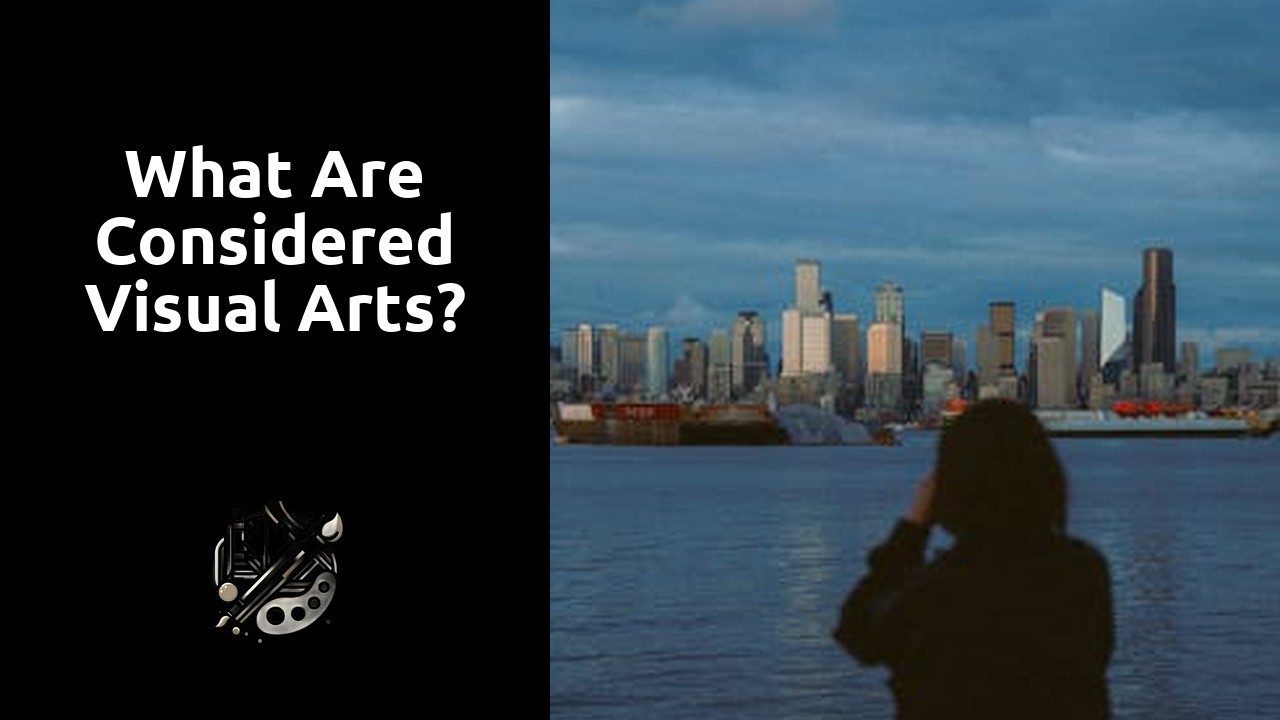 What are considered visual arts?